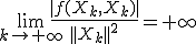\lim_{k\to +\infty}\frac{|f(X_k,X_k)|}{||X_k||^2}=+\infty 